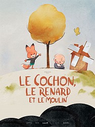 LE COCHON, LE RENARD ET LE MOULIN de Erick Oh LE COCHON, LE RENARD ET LE MOULIN de Erick Oh