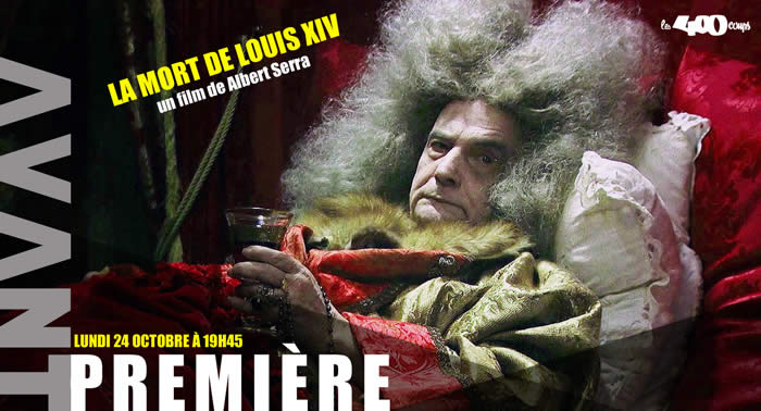 Albert Serra La Mort De Louis Xiv LA MORT DE LOUIS XIV de Albert Serra - Avant première - lundi 24