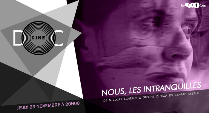 NOUS, LES INTRANQUILLES - Nicolas Contant & Groupe Cinéma du Centre Artaud 
