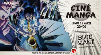 BLUE GIANT - Ciné Manga - 2024-04-15