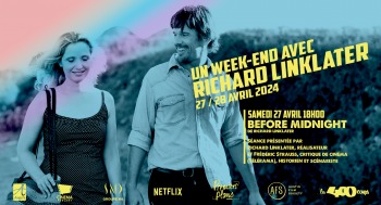 BEFORE MIDNIGHT - Un week-end avec Richard Linklater - 2024-04-27
