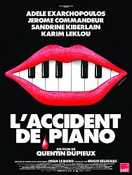 L'ACCIDENT DE PIANO de Quentin Dupieux