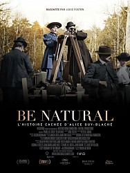 BE NATURAL : L'HISTOIRE CACHÉE D'ALICE GUY-BLACHÉ de Pamela B. Green