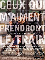 CEUX QUI M'AIMENT PRENDRONT LE TRAIN de Patrice Chéreau
