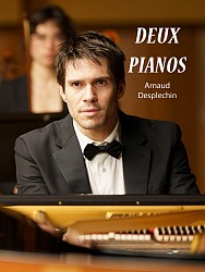 DEUX PIANOS de Arnaud Desplechin 