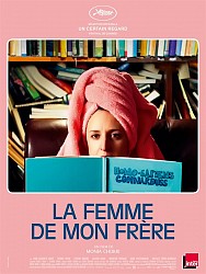LA FEMME DE MON FRÈRE de Monia Chokri LA FEMME DE MON FRÈRE de Monia Chokri