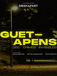 GUET-APENS - DES CRIMES INVISIBLES de Sarah Brethes, Mathieu Magnaudeix, David Perrotin