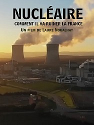 NUCLÉAIRE, COMMENT IL VA RUINER LA FRANCE de Laure Noualhat & Clarisse Feletin