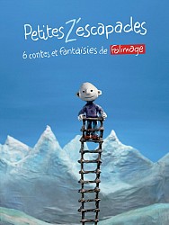 PETITES Z'ESCAPADES de Pascal Le Nôtre, Jacques-Rémy Girerd, Pierre-Luc Granjon, Zoïa Trofimova, Konstantin Bronzit. PETITES Z'ESCAPADES de Pascal Le Nôtre, Jacques-Rémy Girerd, Pierre-Luc Granjon, Zoïa Trofimova, Konstantin Bronzit.