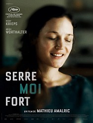 SERRE MOI FORT de Mathieu Amalric