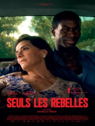 SEULS LES REBELLES de Danielle Arbid