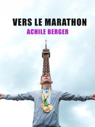 VERS LE MARATHON de Dario Coniglio et Simon Chauvet VERS LE MARATHON de Dario Coniglio et Simon Chauvet