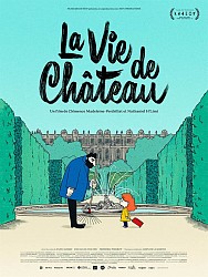 LA VIE DE CHÂTEAU de Clémence Madeleine-Perdrillat & Nathaniel H'limi LA VIE DE CHÂTEAU de Clémence Madeleine-Perdrillat & Nathaniel H'limi