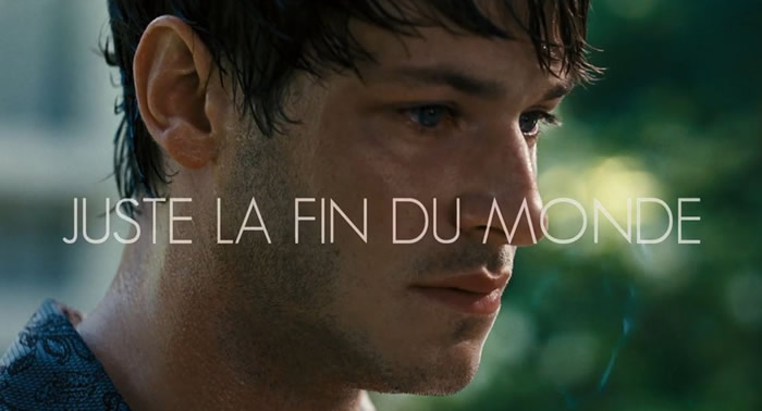 JUSTE LA FIN DU MONDE - Xavier Dolan