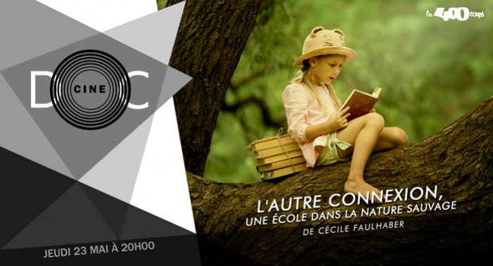 L'AUTRE CONNEXION, UNE ÉCOLE DANS LA NATURE SAUVAGE - Cécile Faulhaber