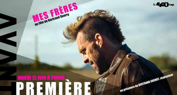 MES FRÈRES - Avant première - mardi 12 juin à 20h00