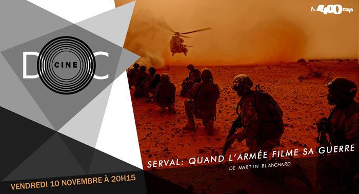 SERVAL, QUAND L'ARMÉE FILME SA GUERRE - Martin Blanchard