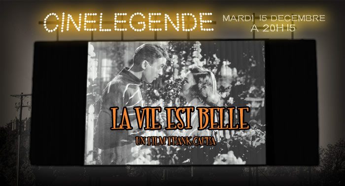 LA VIE EST BELLE - Cinélégende - mardi 15 décembre à 20h15