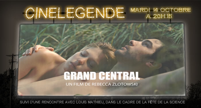 GRAND CENTRAL - Rebecca Zlotowski