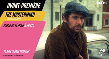 THE MASTERMIND - Avant-première / Festival Télérama - 2026-02-03