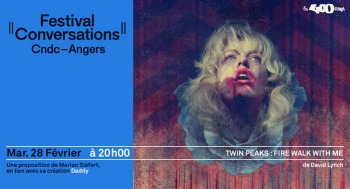 TWIN PEAKS : FIRE WALK WITH ME - Festival Conversations CNDC - 2023-02-28