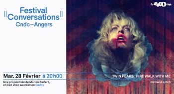 TWIN PEAKS : FIRE WALK WITH ME - Festival Conversations CNDC - 2023-02-28