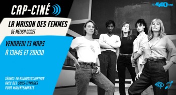 LA MAISON DES FEMMES - Cap ciné - 2026-03-13