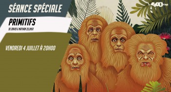 PRIMITIFS - Séance spéciale - 2025-07-04