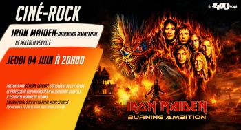 IRON MAIDEN : BURNING AMBITION - Ciné Rock - 2026-06-04