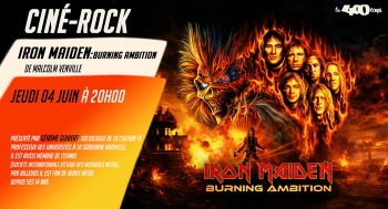 IRON MAIDEN : BURNING AMBITION - Ciné Rock - 2026-06-04