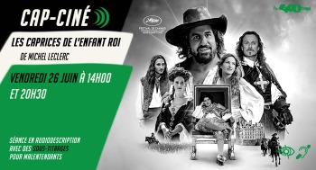 LES CAPRICES DE L'ENFANT ROI - Cap ciné - 2026-06-26