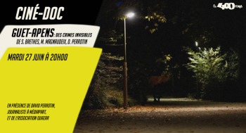 GUET-APENS - DES CRIMES INVISIBLES - Ciné doc - 2023-06-27