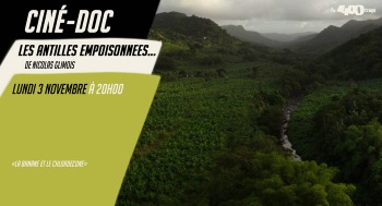 LES ANTILLES EMPOISONNEES LA BANANE ET LE CHLORDECONE - Ciné Doc - 2025-11-03