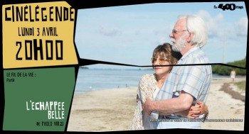L'ÉCHAPPÉE BELLE - Cinélégende - 2023-04-03