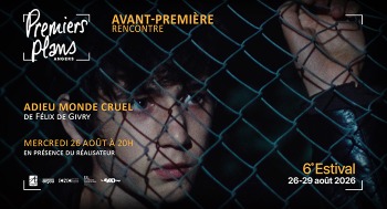 ADIEU MONDE CRUEL - Avant-première / Estival Premiers Plans - 2026-08-26