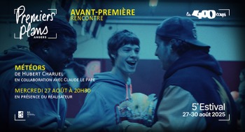 MÉTÉORS - Avant-première / Estival Premiers Plans - 2025-08-27