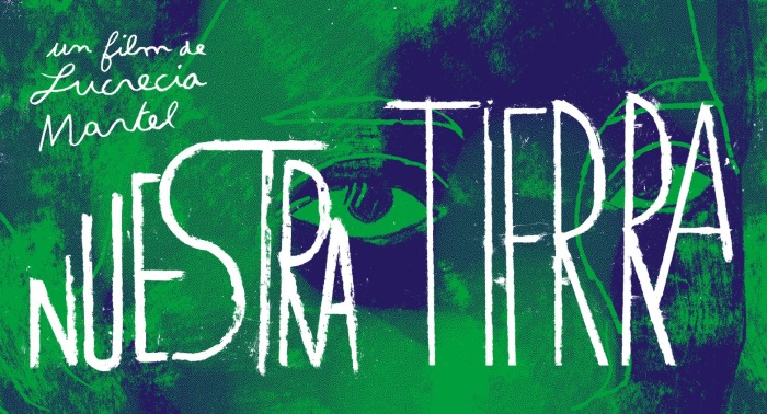 NUESTRA TIERRA - Lucrecia Martel