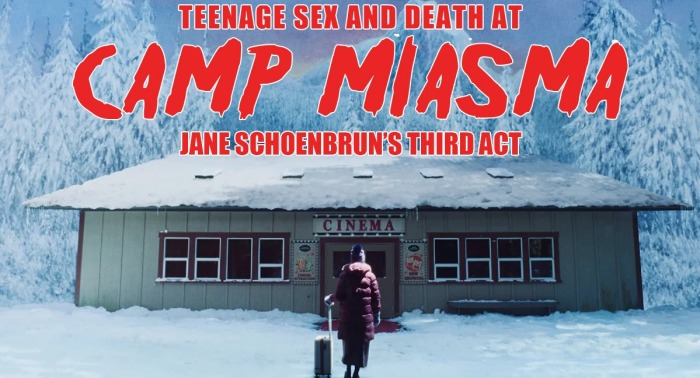 TEENAGE SEX AND DEATH AT CAMP MIASMA - Jane Schoenbrun